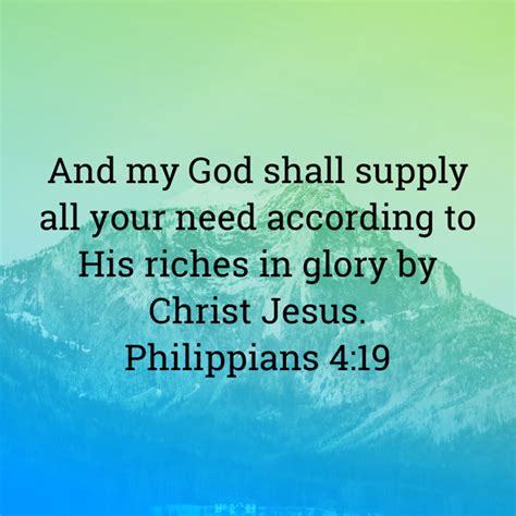 phil4:19|god shall supply all my needs kjv.